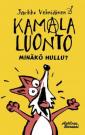 Kamala luonto - minäkö hullu?