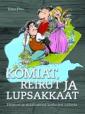 Komiat, reirut ja lupsakkaat