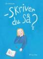 Skriver du så