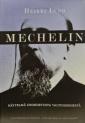 Mechelin : en enaktare om Leo Mechelins betydelse som grundläggare till Finlands självständighet och statliga ställning
