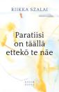 Paratiisi on täällä ettekö te näe