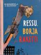 Ressu, Borja ja raketti