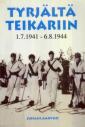 Tyrjältä Teikariin 1.7.1941-6.8.1944